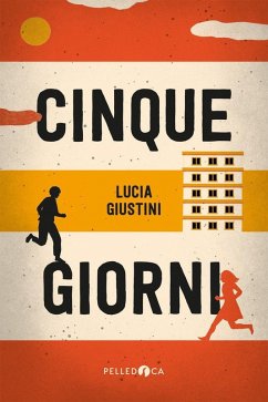 Cinque giorni - Giustini, Lucia