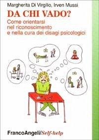 Cover Da chi vado? Come orientarsi nel riconoscimento e nella cura dei disagi psichici