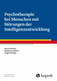 Psychotherapie bei Menschen mit Störungen der Intelligenzentwicklung Psychotherapie bei Menschen mit Störungen der Intelligenzentwicklung