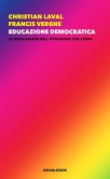 Educazione democratica. La rivoluzione dell'istruzione che verrà Educazione democratica. La rivoluzione dell'istruzione che verrà