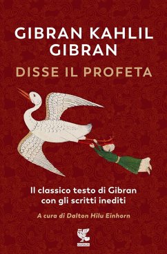 Disse il profeta. Il classico testo di Gibran con scritti inediti - Gibran, Kahlil