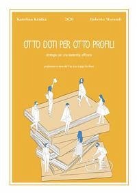 Otto doti per otto profili. Strategie per una leadership efficace Otto doti per otto profili. Strategie per una leadership efficace