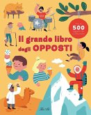 Il grande libro degli opposti Il grande libro degli opposti