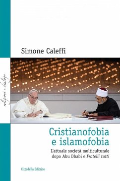 Cristianofobia e islamofobia. L'attuale società multiculturale dopo Abu Dhabi e Fratelli tutti - Caleffi, Simone