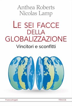 Cover Le sei facce della globalizzazione. Vincitori e sconfitti