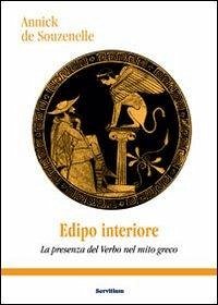 Edipo interiore. La presenza del verbo nel mito greco - Souzenelle, Annick De