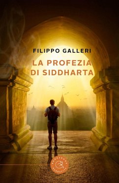 La profezia di Siddharta - Galleri, Filippo La profezia di Siddharta - Galleri, Filippo