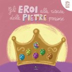 Gli eroi alla ricerca delle pietre preziose Gli eroi alla ricerca delle pietre preziose