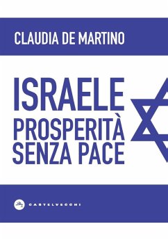 Israele. Prosperità senza pace - De Martino, Claudia