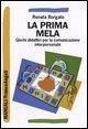 La prima mela. Giochi didattici per la comunicazione interpersonale