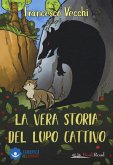 La vera storia del lupo cattivo La vera storia del lupo cattivo