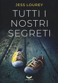 Tutti i nostri segreti Tutti i nostri segreti