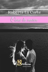 Come la marea - La Corte, Roberta