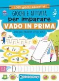 Giochi e attività per imparare. Vado in prima