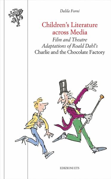 Children's literature across media. Film and theatre adaptations of Roald Dahl's «Charlie and the Chocolate Factory» Children's literature across media. Film and theatre adaptations of Roald Dahl's «Charlie and the Chocolate Factory»