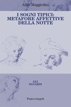 I sogni tipici. Metafore affettive della notte - Maggiolini, Alfio