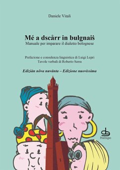 Mé a dscarr in bulgnais. Manuale di dialetto bolognese - Vitali, Daniele