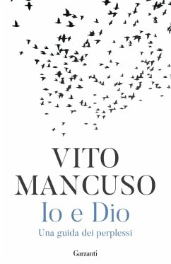 Io e Dio. Una guida dei perplessi - Mancuso, Vito