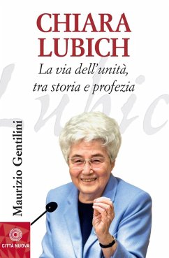 Cover Chiara Lubich. La via dell'unità, tra storia e profezia