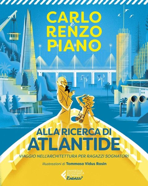 Alla ricerca di Atlantide. Viaggio nell'architettura per ragazzi sognatori Alla ricerca di Atlantide. Viaggio nell'architettura per ragazzi sognatori