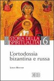 L'ortodossia bizantina e russa L'ortodossia bizantina e russa