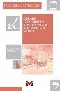 Cesare Pascarella. In prosa, in versi, in documenti inediti - Petrocchi, Francesca