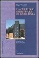 La cultura spirituale di Babilonia La cultura spirituale di Babilonia