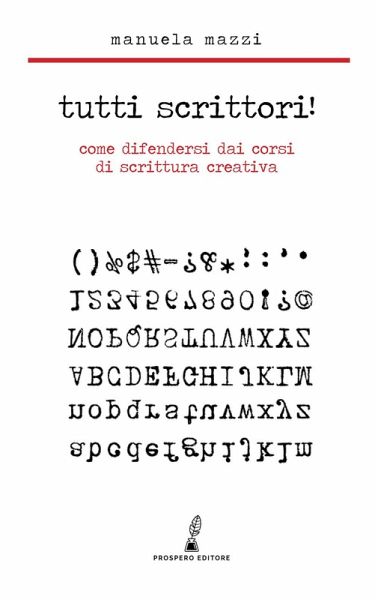 Tutti scrittori! Come difendersi dai corsi di scrittura creativa