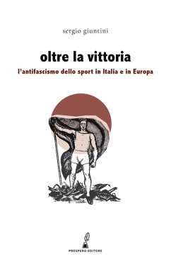 Cover Oltre la vittoria. L'antifascismo dello sport in Italia e in Europa