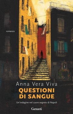 Questioni di sangue. Un'indagine nel cuore segreto di Napoli - Viva, Anna Vera