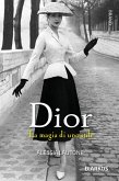 Dior. La magia di uno stile Dior. La magia di uno stile