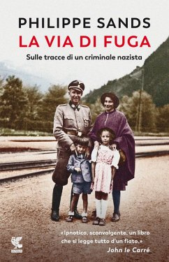 La via di fuga. Sulle tracce di un criminale nazista - Sands, Philippe