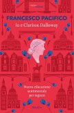 Io e Clarissa Dalloway. Nuova educazione sentimentale per ragazzi Io e Clarissa Dalloway. Nuova educazione sentimentale per ragazzi