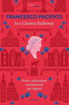 Cover Io e Clarissa Dalloway. Nuova educazione sentimentale per ragazzi