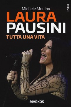 Laura Pausini. Tutta una vita - Monina, Michele