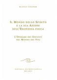Il mondo dello spirito e la sua azione sull'esistenza fisica. L'operare dei defunti nel mondo dei vivi