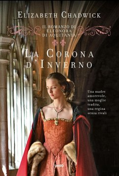 Cover La corona d'inverno. Il romanzo di Eleonora di Aquitania