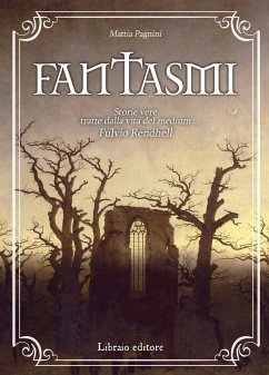 Cover Fantasmi. storie vere tratte dalla vita del medium Fulvio Rendhell
