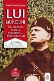 Lui Mussolini, nel giudizio di mille personaggi internazionali Lui Mussolini, nel giudizio di mille personaggi internazionali