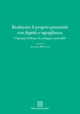 Realizzare il proprio potenziale con dignità e uguaglianza. L'Agenda 2030 per lo sviluppo sostenibile