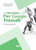 In preghiera con Piergiorgio Frassati. «Controcorrente!» In preghiera con Piergiorgio Frassati. «Controcorrente!»