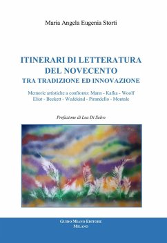 Itinerari di letteratura del Novecento tra tradizione ed innovazione, Memorie artistiche a confronto: Mann, Kafka, Woolf, Eliot, Beckett, Wedekind, Pirandello, Montale - Storti, Maria Angela Eugenia