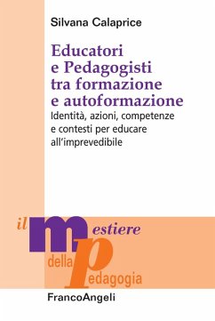Cover Educatori e pedagogisti tra formazione e autoformazione. Identità, azioni, competenze e contesti per educare all'imprevedibile