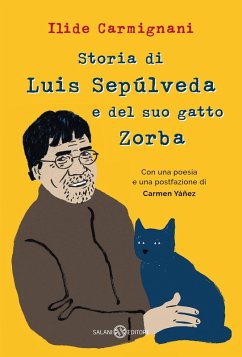 Storia di Luis Sepúlveda e del suo gatto Zorba - Carmignani, Ilide