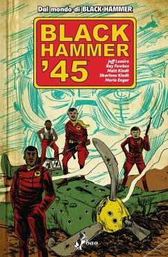 Black Hammer '45 - Lemire, Jeff; Fawkes, Ray