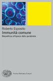 Immunità comune. Biopolitica all'epoca della pandemia Immunità comune. Biopolitica all'epoca della pandemia
