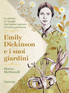 Cover Emily Dickinson e i suoi giardini. Le piante e i luoghi che hanno ispirato l'iconica poetessa