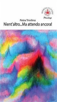 Nient'altro... Ma attendo ancora! - Trivilino, Petra