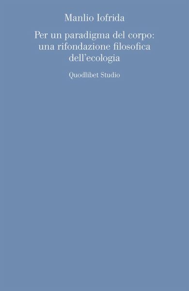 Per un paradigma del corpo: una rifondazione filosofica dell'ecologia