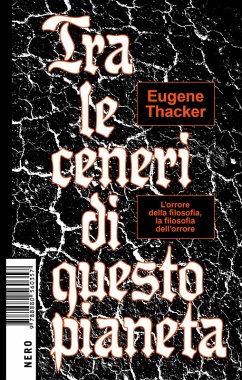 Tra le ceneri di questo pianeta - Thacker, Eugene
